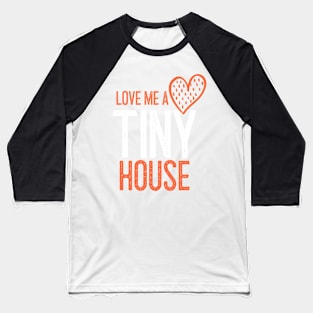 Tiny House Lover Design Baseball T-Shirt